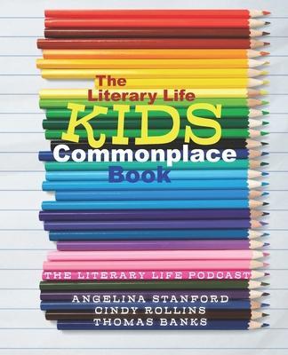 The Literary Life KIDS Commonplace Book: Colored Pencils - Cindy Rollins