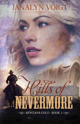 Hills of Nevermore: An Inspirational Historical Romance - Janalyn Voigt