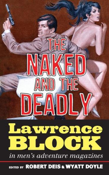 The Naked and the Deadly: Lawrence Block in Men's Adventure Magazines - Lawrence Block