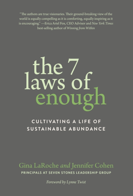 The 7 Laws of Enough: Cultivating a Life of Sustainable Abundance - Gina Laroche