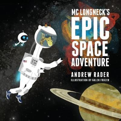 MC Longneck's Epic Space Adventure - Andrew Rader