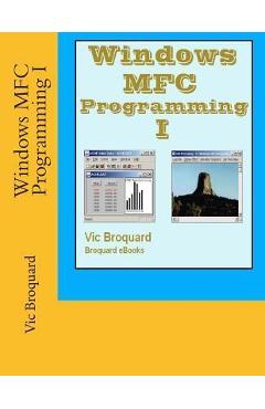 Coperta cărții 'Windows MFC Programming I - Vic Broquard'