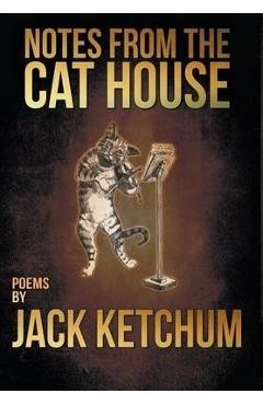 Poza produsului Notes from the Cat House - Jack Ketchum