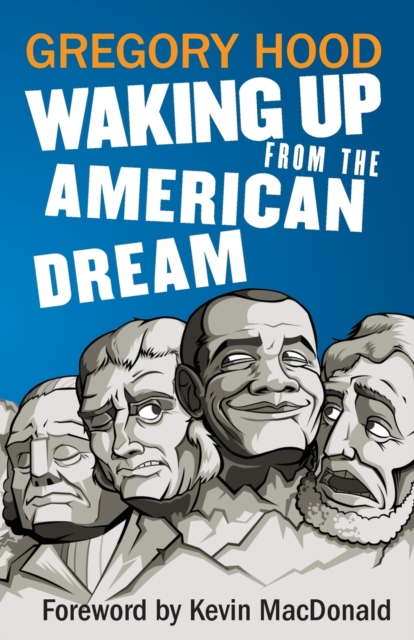Waking Up from the American Dream - Gregory Hood