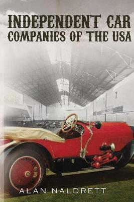 Independent Car Companies of the USA - Alan Naldrett