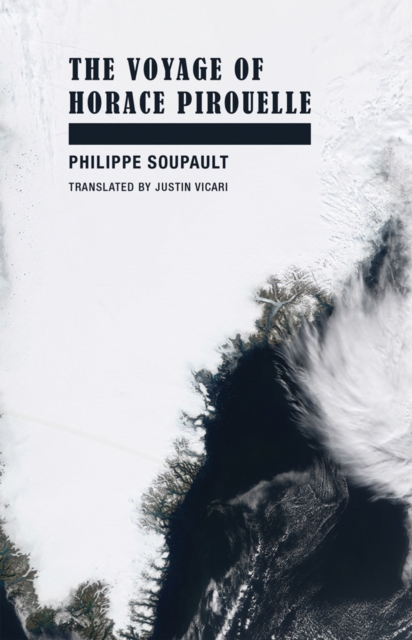 The Voyage of Horace Pirouelle - Philippe Soupault