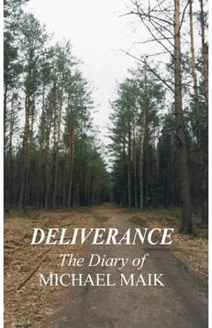 Coperta cărții 'Deliverance - The Diary of Michael Maik: In Memory of the Destroyed Jewish Community of Sokoly, Poland - Michael Maik'