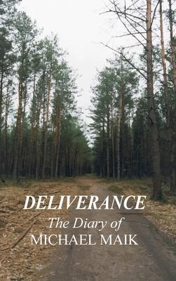 Coperta cărții 'Deliverance - The Diary of Michael Maik: In Memory of the Destroyed Jewish Community of Sokoly, Poland - Michael Maik'