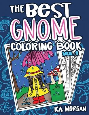 The Best Gnome Coloring Book Volume One: Art Therapy for Adults - Kelli Ann Morgan