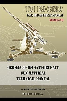 Coperta cărții 'TM E9-369A German 88-mm Antiaircraft Gun Material Technical Manual - War Department'