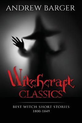 Coperta cărții 'Witchcraft Classics: Best Witch Short Stories 1800-1849 - Nathaniel Hawthorne'