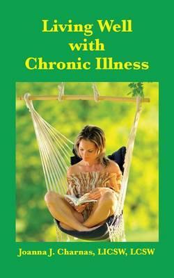 Living Well with Chronic Illness - Joanna Charnas