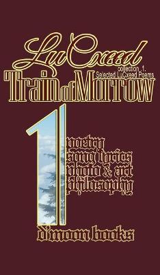 Train of Morrow: Selected LuCxeed Poems - Lucxeed