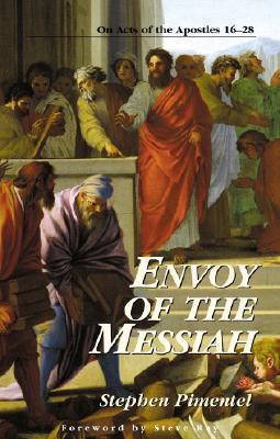 Envoy of the Messiah: On Acts of the Apostles 16-28 - Stephen Pimentel