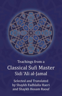Teachings from a Classical Sufi Master - Sidi 'ali Al-jamal