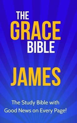 The Grace Bible: James - Paul Ellis