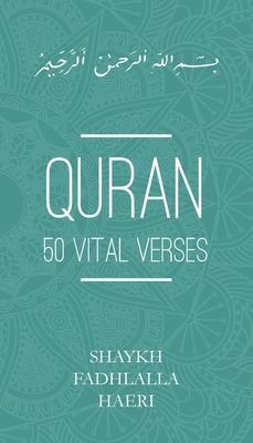 Quran: 50 Vital Verses - Shaykh Fadhlalla Haeri