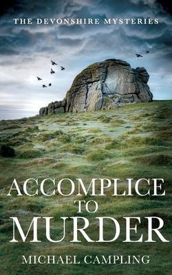 Accomplice to Murder: A British Murder Mystery - Michael Campling