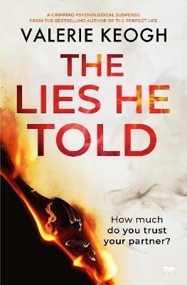 The Lies He Told: A Gripping Psychological Suspense - Valerie Keogh