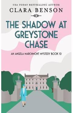 Poza produsului The Shadow at Greystone Chase - Clara Benson