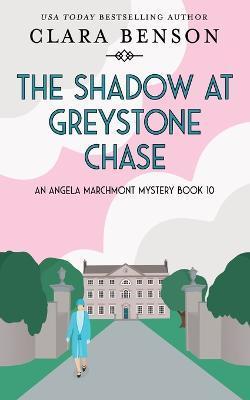 The Shadow at Greystone Chase - Clara Benson