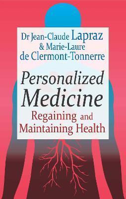 Personalized Medicine: Regaining and Maintaining Health - Jean-claude Lapraz