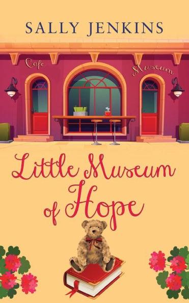 LITTLE MUSEUM OF HOPE a unique story full of hope. Guaranteed to pull at the heartstrings - Sally Jenkins