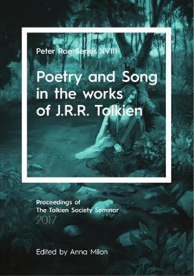 Poetry and Song in the works of J.R.R. Tolkien: Peter Roe Series XVIII - Anna Milon