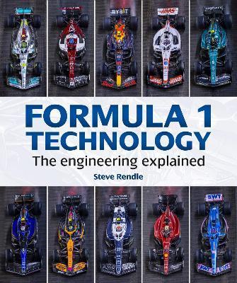 Formula 1 Technology: The Engineering Explained - Steve Rendle