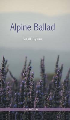 Alpine Ballad - Vasil Bykau