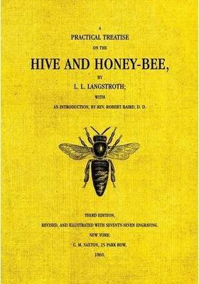 The Hive and the Honey-Bee - Lorenzo Langstroth