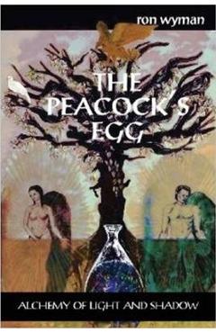 Poza produsului The Peacock's Egg: Alchemy of Light and Shadow - Ron Wyman