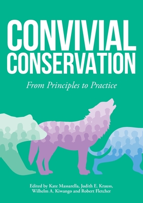 Convivial Conservation: From Principles to Practice - Kate Massarella