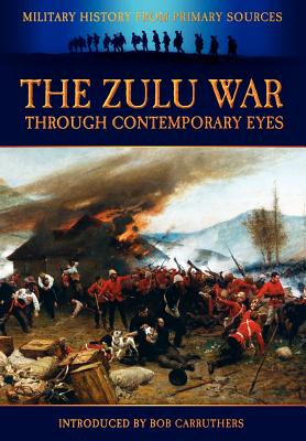 Coperta cărții 'The Zulu War Through Contemporary Eyes - James Grant'
