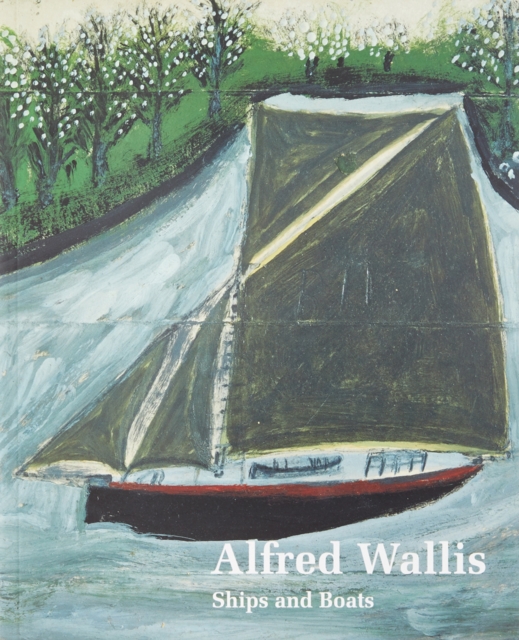 Alfred Wallis Ships & Boats - Elizabeth Fisher