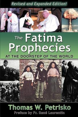 The Fatima Prophecies: At the Doorstep of the World - Thomas W. Petrisko