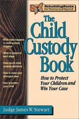 The Child Custody Book - James W. Stewart