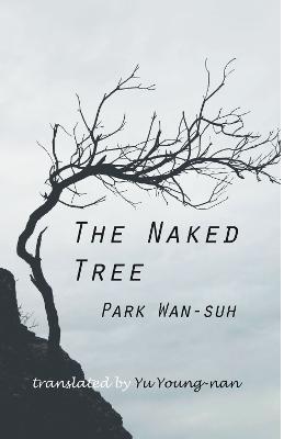 The Naked Tree - Wan-suh Park