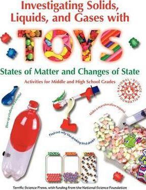 Investigating Solids, Liquids, and Gases with Toys: States of Matter and Changes of State - Jerry Sarquis