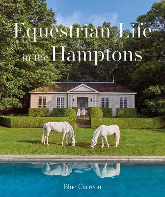 Equestrian Life in the Hamptons - Blue Carreon