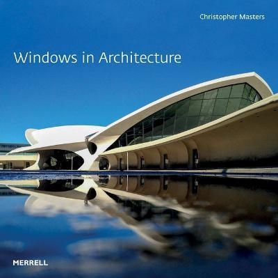 Windows in Architecture - Christopher Masters