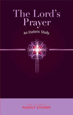 The Lord's Prayer: An Esoteric Study - Judith Von Halle