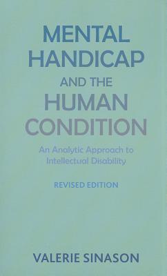 Mental Handicap and the Human Condition: An Analytic Approach to Intellectual Disability (Revised Edition) - Valerie Sinason