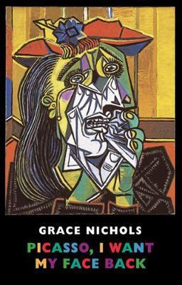 Picasso, I Want My Face Back - Grace Nichols