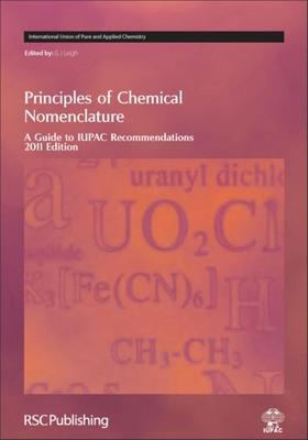 Principles of Chemical Nomenclature: A Guide to Iupac Recommendations 2011 Edition - Jeff Leigh