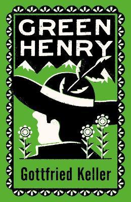 Green Henry: Annotated Edition - Gottfried Keller
