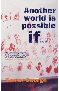 Coperta cărții 'Another World Is Possible If... - Susan George'