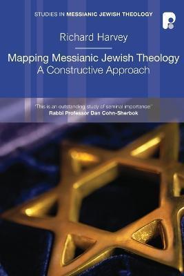 Mapping Messianic Jewish Theology - Richard Harvey