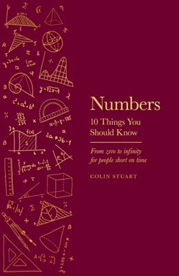 Numbers: 10 Things You Should Know - Colin Stuart