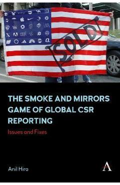 Coperta cărții 'The Smoke and Mirrors Game of Global Csr Reporting: Issues and Fixes - Anil Hira'